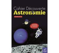 Cahier Découverte Astronomie - Isabelle Huau - Edp Sciences - broché - Document jeunesse