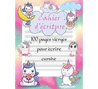 Cahier d'écriture 100 pages vierges pour écrire cursive: Cahier d’écriture cursive 100 pages vierges pour les maternelles GS et CP afin d’apprendre à ... chiffres à la maison. Thème Bébés licornes.