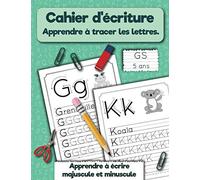 Cahier d'écriture. Apprendre à tracer les lettres. GS 5 ans: Apprendre à écrire majuscule et minuscule.