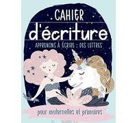 Cahier d'écriture : Apprenons à écrire: des lettres et des mots : pour maternelles et primaires