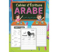Cahier d'Écriture Arabe: Apprendre l'alphabet arabe pour les enfants | Apprentissage lettres arabe | تعلم الحروف العربية