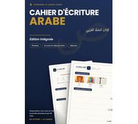 Cahier d'écriture arabe - Apprendre l'arabe: Apprendre à écrire les 29 lettres de l'alphabet arabe pas à pas : tracé guidé, mots illustrés en photo et ... Grands débutants, adolescents et adultes.