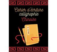 Cahier D'écriture Calligraphie Chinoise: Entrainement Pour Les Caractères Chinois, 100 Pages, Grand Format