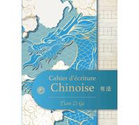 Cahier d'écriture Chinoise: Livre Papier Tian Zi Ge pour apprendre et s'entraîner à écrire les caractères et signes Chinois - Grand Format pour Calligraphie du Mandarin et Pinyin.