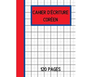 Cahier d'écriture Coréen - 120 pages: Hangeul - Papier quadrillé pour pratiquer la Calligraphie et Apprendre à écrire - 21,6 cm x 27,9 cm/A4