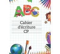 cahier d'écriture CP: carnet d'écriture CP. Cahier pour s’entrainer à écrire avec de larges lignes pour élèves de CP. 100 pages d'écriture. Apprendre ... et Minuscules pour un enfant à partir du CP