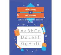 Cahier d'écriture cursive 3ans: maternelles et CP - écriture cursive petite et grande section - alphabet majuscule et minuscule