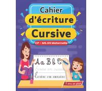 Cahier d'écriture cursive: cahier d'écriture cp et maternelle GS apprendre à écrire lettres cursive majuscules et minuscules manuscrite pour enfants (5 ans et plus)