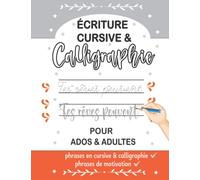 Cahier d'écriture Cursive & Calligraphie pour Ados et Adultes: Pratiquer l'écriture Cursive avec des Phrases de Motivation, Pour Amélioration d'écriture