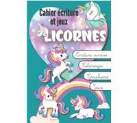 Cahier d'écriture cursive Licornes - Coloriages, Labyrinthes - Dès 5 ans - 139 pages