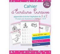 Cahier d'écriture cursive maternelle - Lettres bâtons et cursives - Chiffres - Coloriages - 125 pages