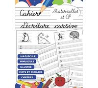 Cahier d'écriture cursive Maternelles et CP: Apprendre à tracer les lettres de l'alphabet en majuscules et minuscules mots phrases et chiffres (Livre d'activité d'écriture)
