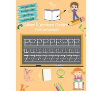 Cahier D'écriture Cursive Pour Les Enfants: Apprendre À Écrire Des Petites Lettres, Grandes Lettres Et Les Nombres, Écriture Cursive Petite Et Grande Section, Maternelles Et Cp, Convient À Partir De 4