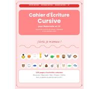 Cahier d'Écriture Cursive pour Maternelle et CP: Apprendre à Écrire les Lettres Majuscules et Minuscules, l'Alphabet et les Premiers Mots - Petite Section, Moyenne Section, Grande Section et CP