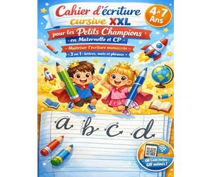 Cahier d'écriture cursive XXL pour les Petits Champions en Maternelle et CP: Maitriser l’écriture manuscrite, pour enfant 4 à 7 ans, avec 3 en 1 : lettres, mots et phrases. + QR-Code des Gif animés