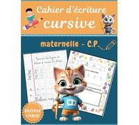 Cahier d'écriture Cursives / Maternelle CP: Apprendre à écrire en cursives. Lettres minuscules et majuscules. Dessins ludiques. 81 pages couleurs.