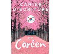 Cahier d'écriture de coréen: Cahier pour s'entrainer à écrire coréen | 7x10 pouces | 100 pages | Parfait pour tous ceux qui apprennent le coréen et voudraient pratiquer l'écriture