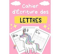 Cahier d'Écriture des Lettres: Apprenez à votre enfant à écrire les lettres minuscules et majuscules de l'alphabet