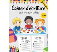 Cahier d'écriture des lettres et de chiffres: Tout l'alphabet et les chiffres à tracer, de nombreuses images à colorier et des jeux éducatifs. Livre d ecriture maternelle et CP