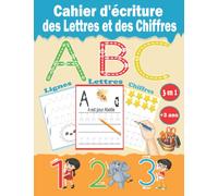 Cahier d'écriture des Lettres et des Chiffres: J'apprends à tracer Lignes - Lettres - Chiffres. Cahier d’écriture maternelle et primaire pour les ... d’activités et de coloriage pour les enfants