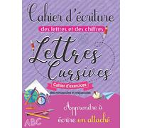 Cahier d'écriture - des lettres et des chiffres - Lettres Cursives: Apprendre à écrire en attaché | Cahier d’exercices - des minuscules et majuscules | pour les Filles