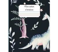 Cahier d'ECRITURE DINOSAURE pour ENFANTS DYS avec réglure COULEUR (Ciel- Herbe- Terre- Feu): Adapté pour l'APPRENTISSAGE et les élèves souffrant de ... DYSPRAXIE, HYPOTONIE MUSCULAIRE,...