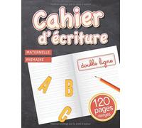 Cahier d'écriture Double Ligne: Pour écrire les LETTRES et les CHIFFRES et s'entraîner à l'ÉCRITURE CURSIVE | 120 pages vierges | Grand Format | Pour les enfants de maternelle, primaire et au-delà