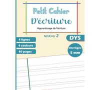 Cahier d'Ecriture DYS Petit Format: Carnet avec 4 lignes 4 couleurs | Format 17 x 22 cm | Interligne 5mm - 41 pages | Adapté aux Enfants Dyslexiques, Dyspraxiques ou Dysgraphiques.