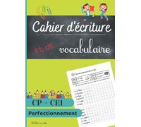Cahier d'écriture et de Vocabulaire: Carnet d'exercices d'écriture cursive pour CP et CE1 - lettres minuscules - majuscules - chiffres - travail des sonorités - vocabulaire - 100 pages format A4