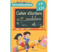 Cahier d'écriture et de Vocabulaire: Carnet d'exercices d'écriture cursive pour CP et CE1 - lettres minuscules - majuscules - chiffres - travail des sonorités - vocabulaire - 100 pages format A4