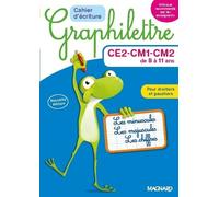 Cahier D'écriture Graphilettre Ce2-Cm1-Cm2 De 8 À 11 Ans - Les Minuscules, Les Majuscules Et Les Chiffres