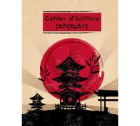 Cahier d'écriture JAPONAIS: Colonnes Verticales Vides pour l'Entraînement à l'écriture Katakana, Kanji et Hiragana. Pratiquer pour vous améliorer ! Fluidifiez votre plume...
