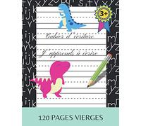 Cahier d'écriture: J'apprends à écrire | 120 pages vierges lignées pour écrire les lettres et les chiffres et s’entraîner à l'écriture cursive l ... cp | cahier d écriture grande section