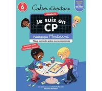 Cahier d'écriture Je suis en CP - Niveau 2 - Pédagogie Montessori - Mieux apprendre grâce aux neurosciences - Dès 6 ans