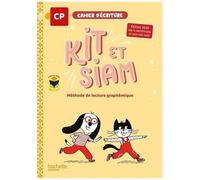 Françoise Clairet – Kit et Siam – Cahier d'écriture CP – Méthode graphémique – 2024