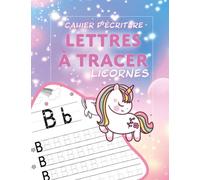 Cahier d'écriture Lettres à tracer Licornes: Apprendre à tracer les lettres majuscules et minuscules | 3-6 ans | Cahier d'écriture | Cahier ... et des mots | Maternelle | Prématernelle