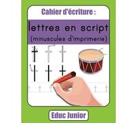 Cahier d'écriture : lettres en script (minuscules d'imprimerie)