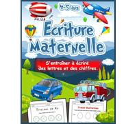 Cahier d'écriture maternelle 4 à 5 ans: Les choses qui vont édition. Des activités pour tracer les lettres, les chiffres et les formes en cursive..