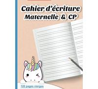 Cahier d'écriture Maternelle & CP : 120 pages vierges: Cahier vierge pour écrire les lettres et les chiffres et s’entraîner à l'écriture cursive