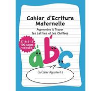Cahier D'écriture Maternelles: Apprenez À Votre Enfant Lécriture L'alphabet, Les Lettres, Les Chiffres. Exercices Des Minuscules Et Majuscules.100 Pages Vierges, (27,9 X 21,6).