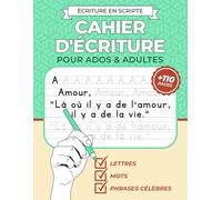 Cahier D'Écriture Pour Ados & Adultes: Cahier d'écriture script | Améliore ta calligraphie en lettres d’imprimerie avec des lettres, des mots et des phrases