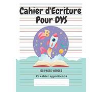 Cahier d'écriture pour DYS: 100 pages vierges | Lignes en couleur | Adapté aux enfants avec Dyslexie, Dysgraphie, Dyspraxie | Thème Fusée, Alphabet, ABC