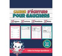Cahier D'écriture Pour Gauchers: Cahier pratique pour apprendre a écrire et tracer des lignes, des formes, des lettres, les mots et des chiffres en cursive pour les enfant gauchers (Niveau Maternelle)