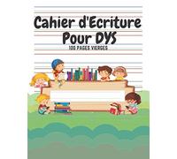 Cahier d'écriture Spécial DYS: 100 pages vierges | Lignes en couleur | Adapté aux enfants avec Dyslexie, Dysgraphie, Dyspraxie | Thème Ecole, Amis, Copains
