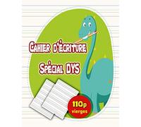 Cahier D'écriture Spécial Dys: 110 Pages D'écriture Vierges Tracées En Couleur Adapté Aux Enfants Avec Dyslexie, Dysgraphie, Dyspraxie