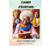 Cahier d'écriture: Spécial personnes âgées, cahier d'activités séniors, apprendre à tracer les lettres et les chiffres, apprendre l'alphabet,
