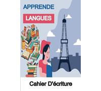 Cahier D'écriture: Un carnet pour aider à apprendre les langues, en français, 131 pages, format A5.