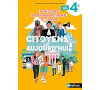 Mon Cahier Enseignement Moral et Civique 4e - Citoyens aujourd'hui! 2025 - Anne-Marie Hazard-Tourillon - Nathan - broché - Scolaire / Universitaire