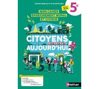Cahier d'EMC 5e - Citoyens aujourd'hui !