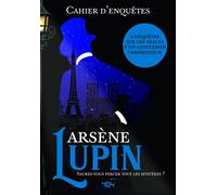Le cahier d'enquête d'Arsène Lupin – 4 enquêtes haletantes – Cahier d'enquête pour adultes